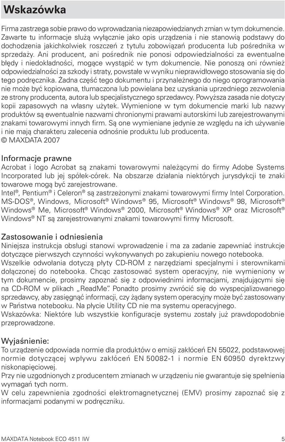 Ani producent, ani pośrednik nie ponosi odpowiedzialności za ewentualne błędy i niedokładności, mogące wystąpić w tym dokumencie.