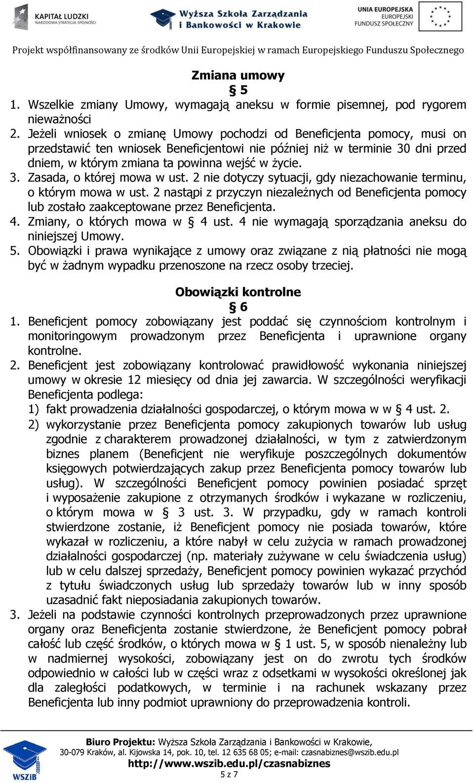 3. Zasada, o której mowa w ust. 2 nie dotyczy sytuacji, gdy niezachowanie terminu, o którym mowa w ust.