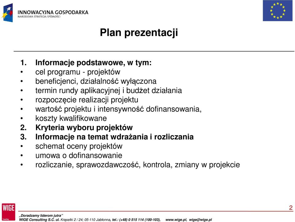 aplikacyjnej i budżet działania rozpoczęcie realizacji projektu wartość projektu i intensywność