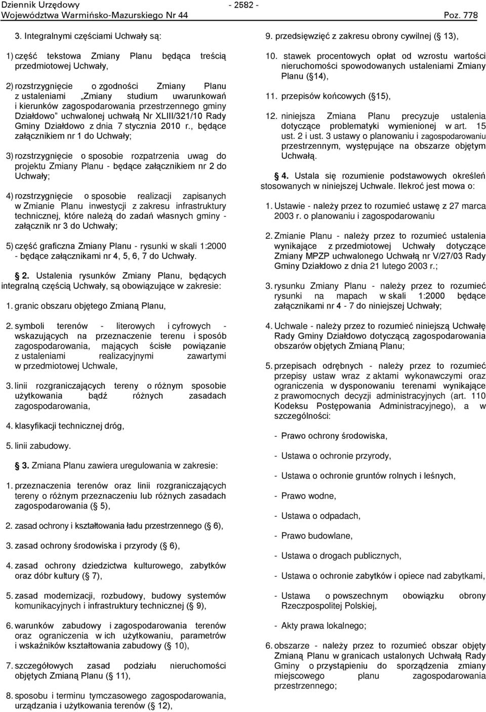 zagospodarowania przestrzennego gminy Źziałdowo uchwalonej uchwał Nr XLIII/321/10 Rady żminy Źziałdowo z dnia 7 stycznia 2010 r.