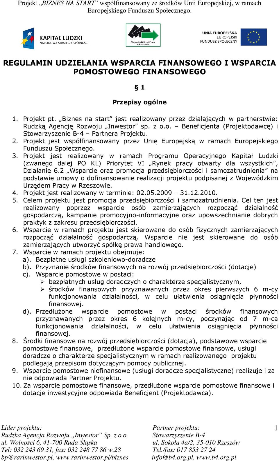 Projekt jest współfinansowany przez Unię Europejską w ramach Europejskiego Funduszu Społecznego. 3.