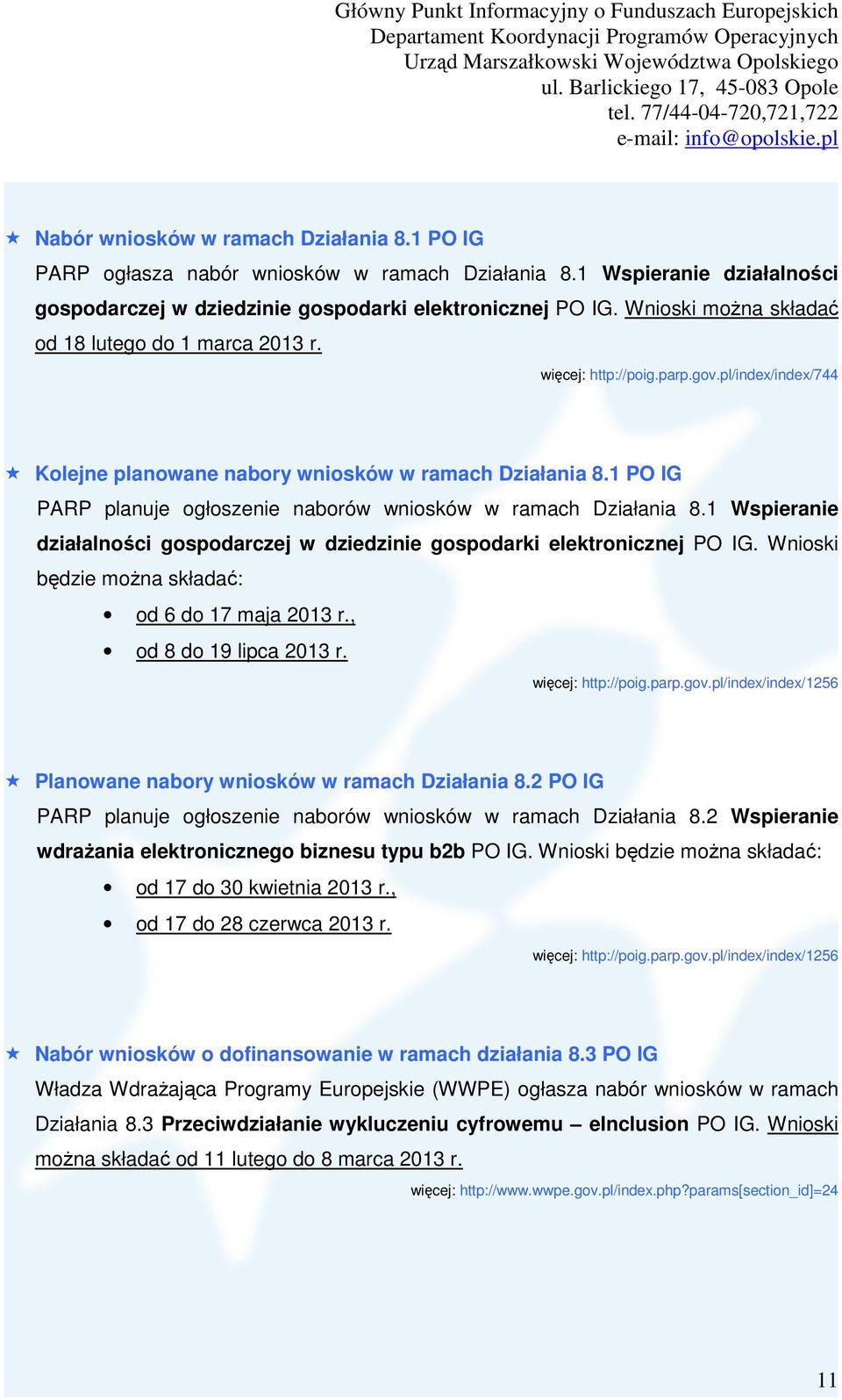 1 PO IG PARP planuje ogłoszenie naborów wniosków w ramach Działania 8.1 Wspieranie działalności gospodarczej w dziedzinie gospodarki elektronicznej PO IG.