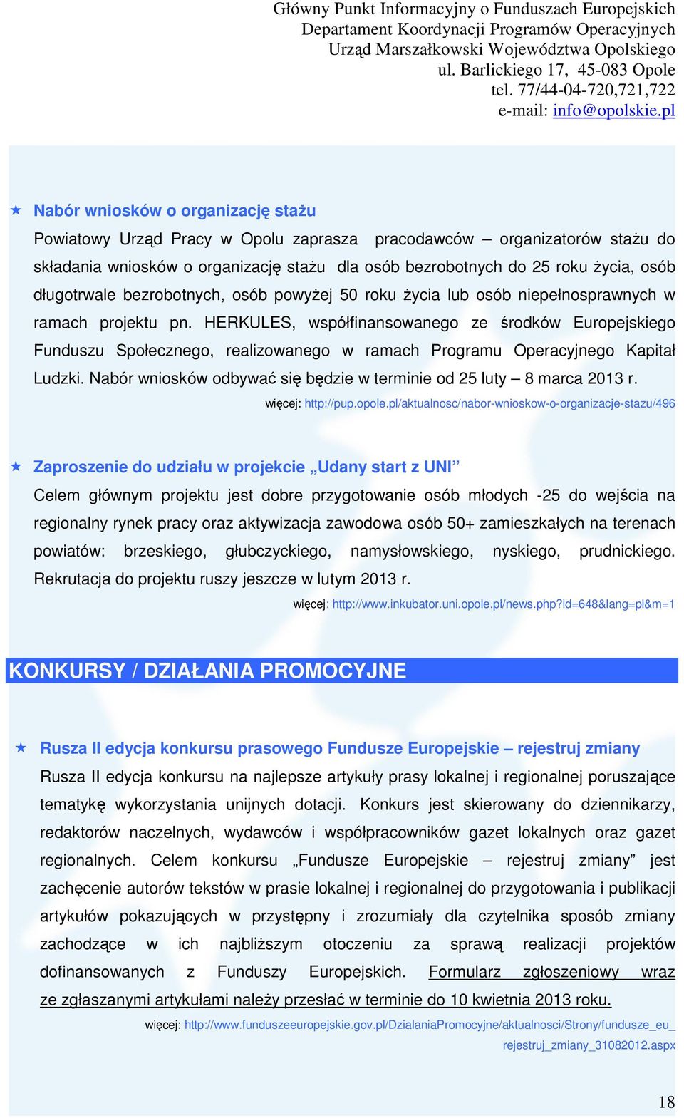 HERKULES, współfinansowanego ze środków Europejskiego Funduszu Społecznego, realizowanego w ramach Programu Operacyjnego Kapitał Ludzki.