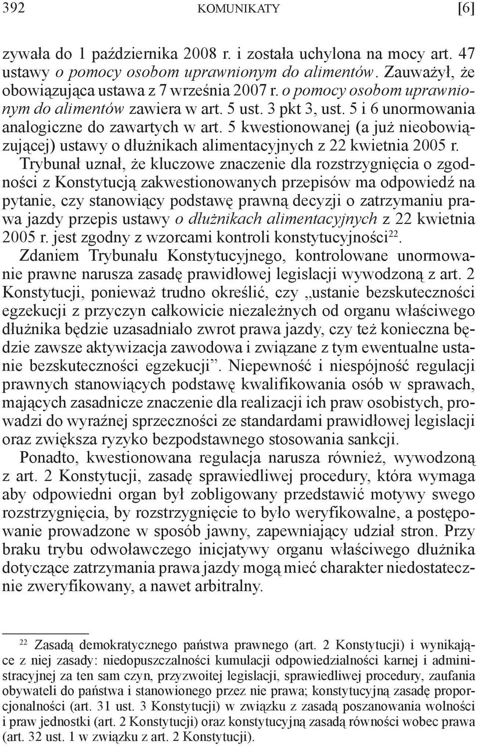5 kwestionowanej (a już nieobowiązującej) ustawy o dłużnikach alimentacyjnych z 22 kwietnia 2005 r.