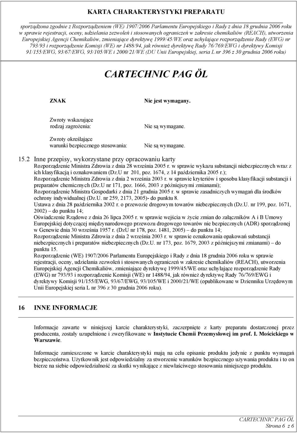 U nr 201, poz. 1674, z 14 października 2005 r.); Rozporządzenie Ministra Zdrowia z dnia 2 września 2003 r. w sprawie kryteriów i sposobu klasyfikacji substancji i preparatów chemicznych (Dz.