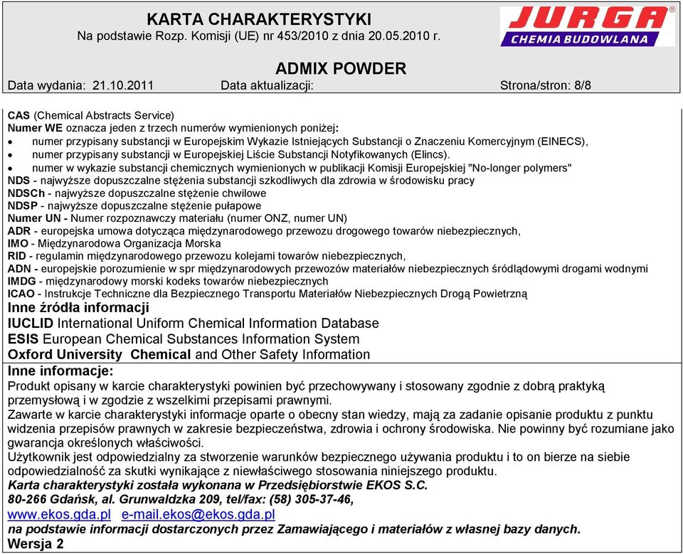 Substancji o Znaczeniu Komercyjnym (EINECS), numer przypisany substancji w Europejskiej Liście Substancji Notyfikowanych (Elincs).