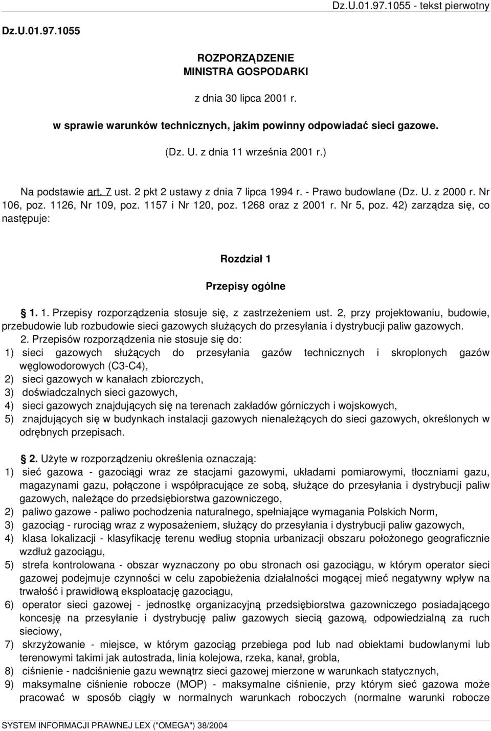 42) zarządza się, co następuje: Rozdział 1 Przepisy ogólne 1. 1. Przepisy rozporządzenia stosuje się, z zastrzeżeniem ust.