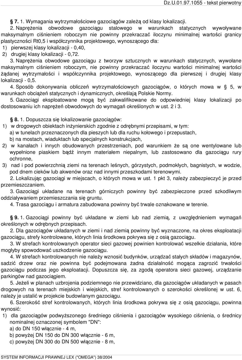 współczynnika projektowego, wynoszącego dla: 1) pierwszej klasy lokalizacji - 0,40, 2) drugiej klasy lokalizacji - 0,72. 3.
