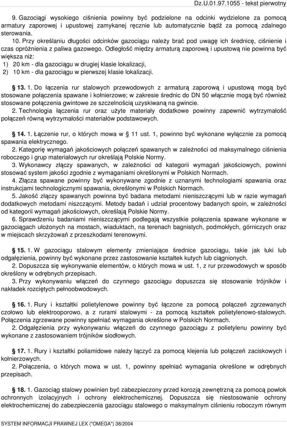 Odległość między armaturą zaporową i upustową nie powinna być większa niż: 1)