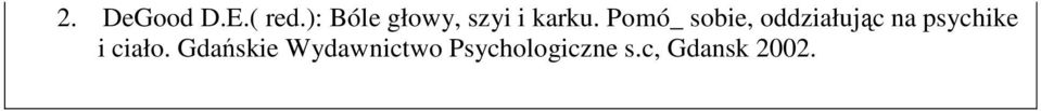 Pomó_ sobie, oddziałując na psychike