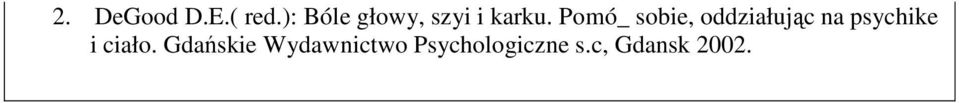 Pomó_ sobie, oddziałując na psychike