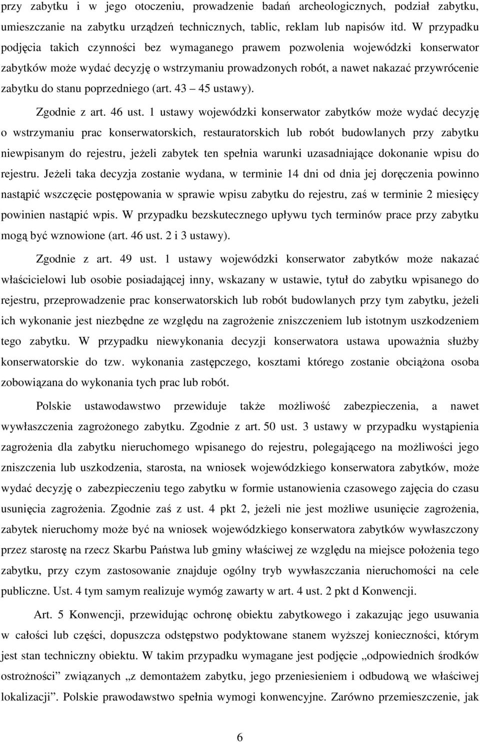stanu poprzedniego (art. 43 45 ustawy). Zgodnie z art. 46 ust.
