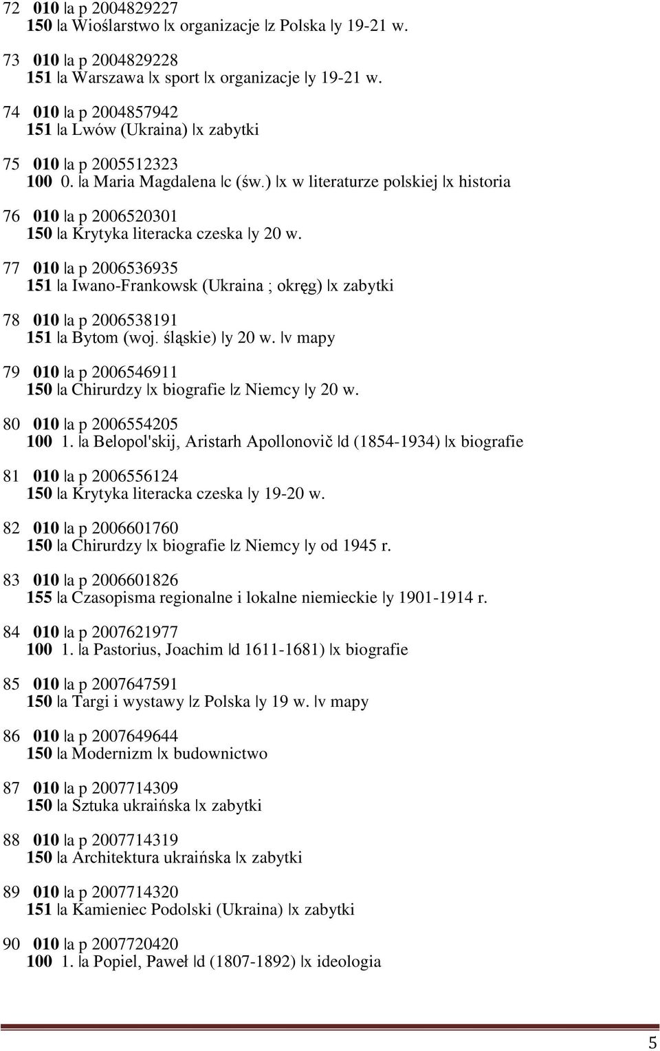 ) x w literaturze polskiej x historia 76 010 a p 2006520301 150 a Krytyka literacka czeska y 20 w.