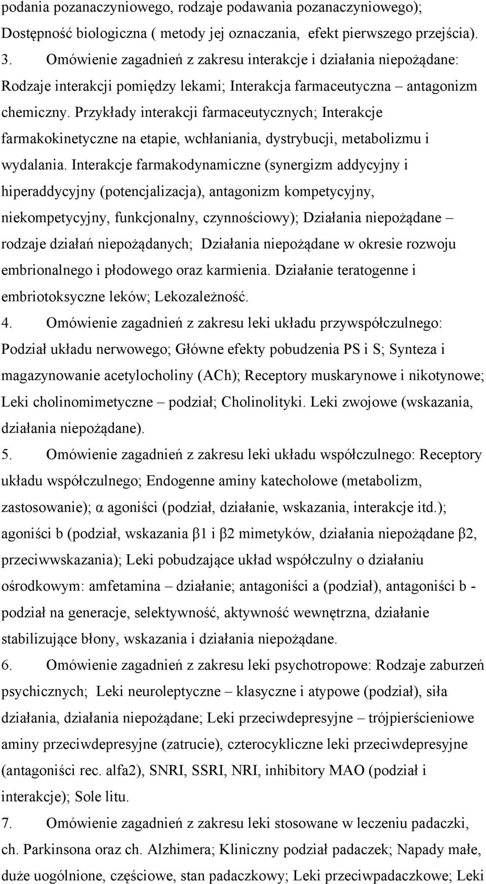 Przykłady interakcji farmaceutycznych; Interakcje farmakokinetyczne na etapie, wchłaniania, dystrybucji, metabolizmu i wydalania.