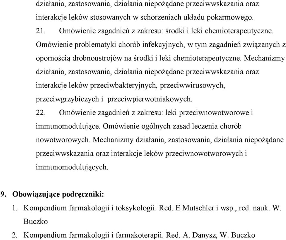 Omówienie problematyki chorób infekcyjnych, w tym zagadnień związanych z opornością drobnoustrojów na środki i leki chemioterapeutyczne.