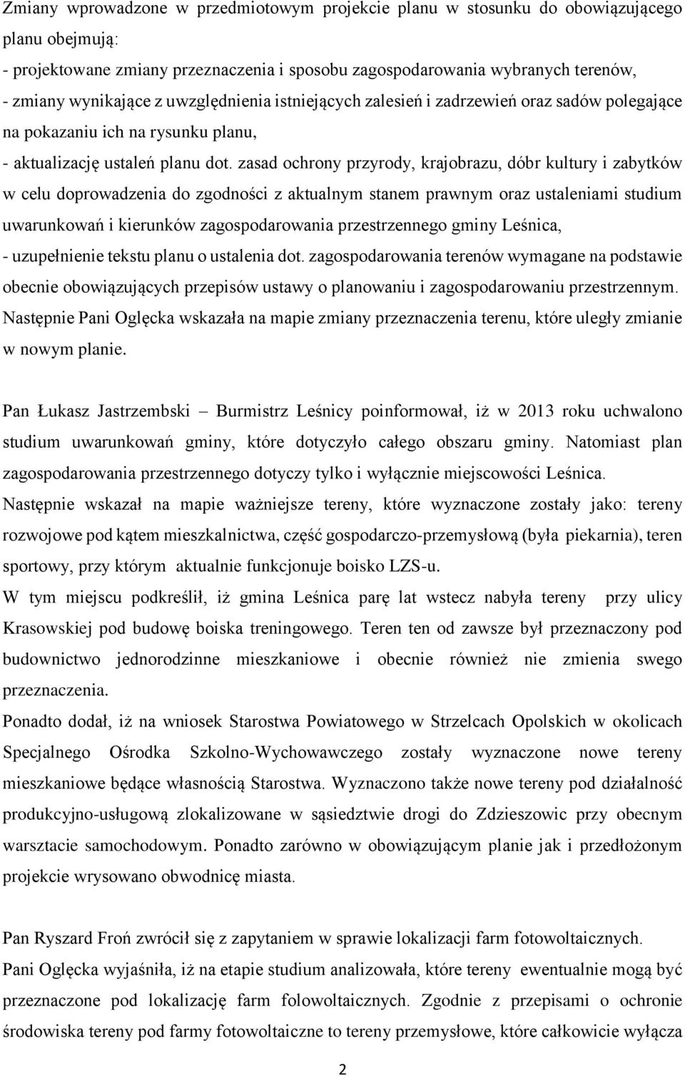 zasad ochrony przyrody, krajobrazu, dóbr kultury i zabytków w celu doprowadzenia do zgodności z aktualnym stanem prawnym oraz ustaleniami studium uwarunkowań i kierunków zagospodarowania