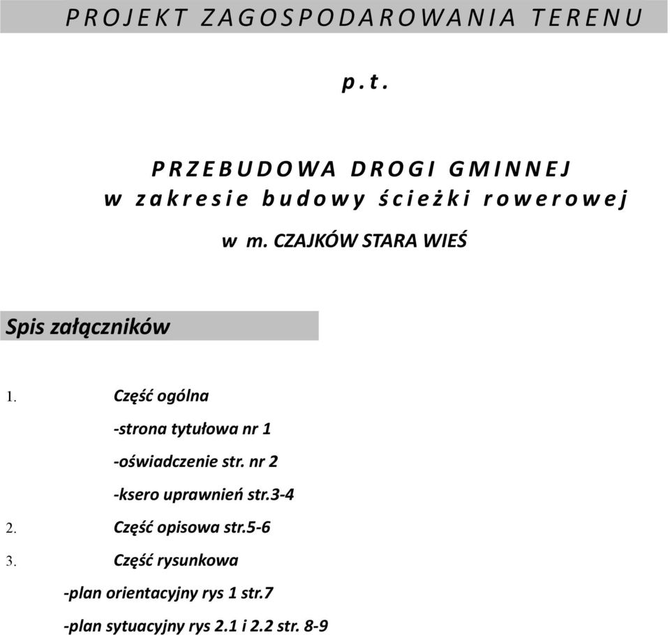 e j w m. CZAJKÓW STARA WIEŚ Spis załączników 1. Część ogólna -strona tytułowa nr 1 -oświadczenie str.