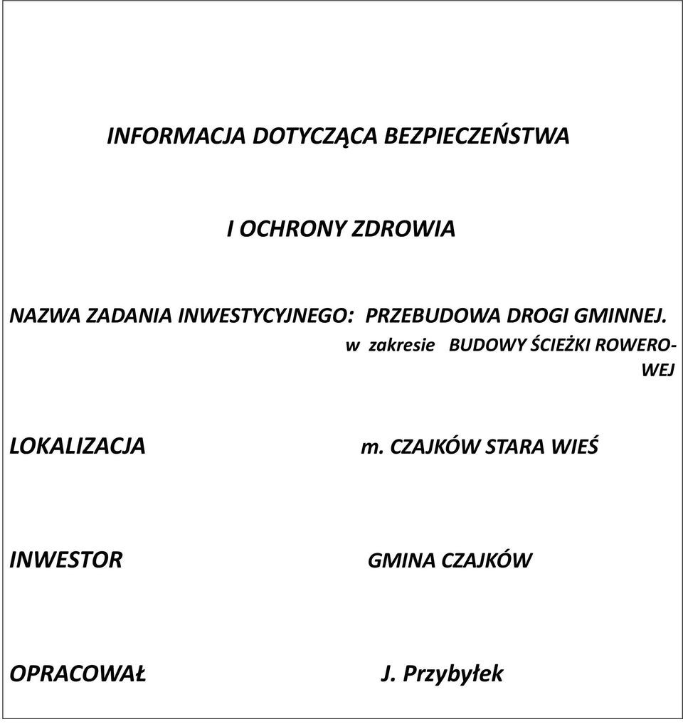 w zakresie BUDOWY ŚCIEŻKI ROWERO- WEJ LOKALIZACJA m.