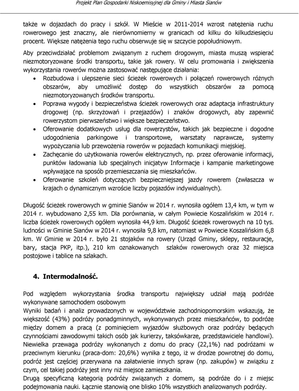 Aby przeciwdziałać problemom związanym z ruchem drogowym, miasta muszą wspierać niezmotoryzowane środki transportu, takie jak rowery.