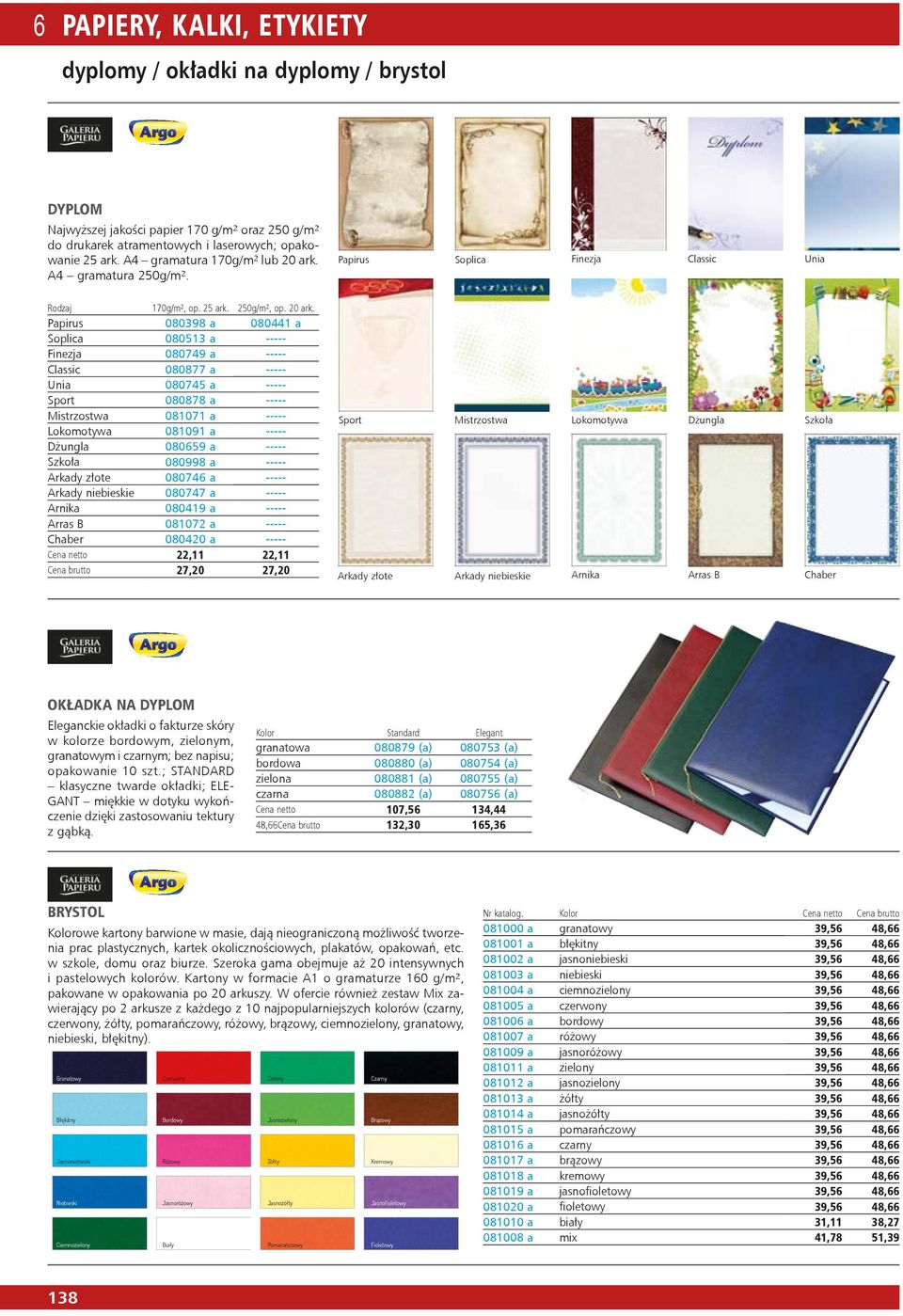 A4 gramatura 250g/m². Papirus Soplica Finezja Classic Unia Rodzaj 170g/m², op. 25 ark. 250g/m², op. 20 ark.