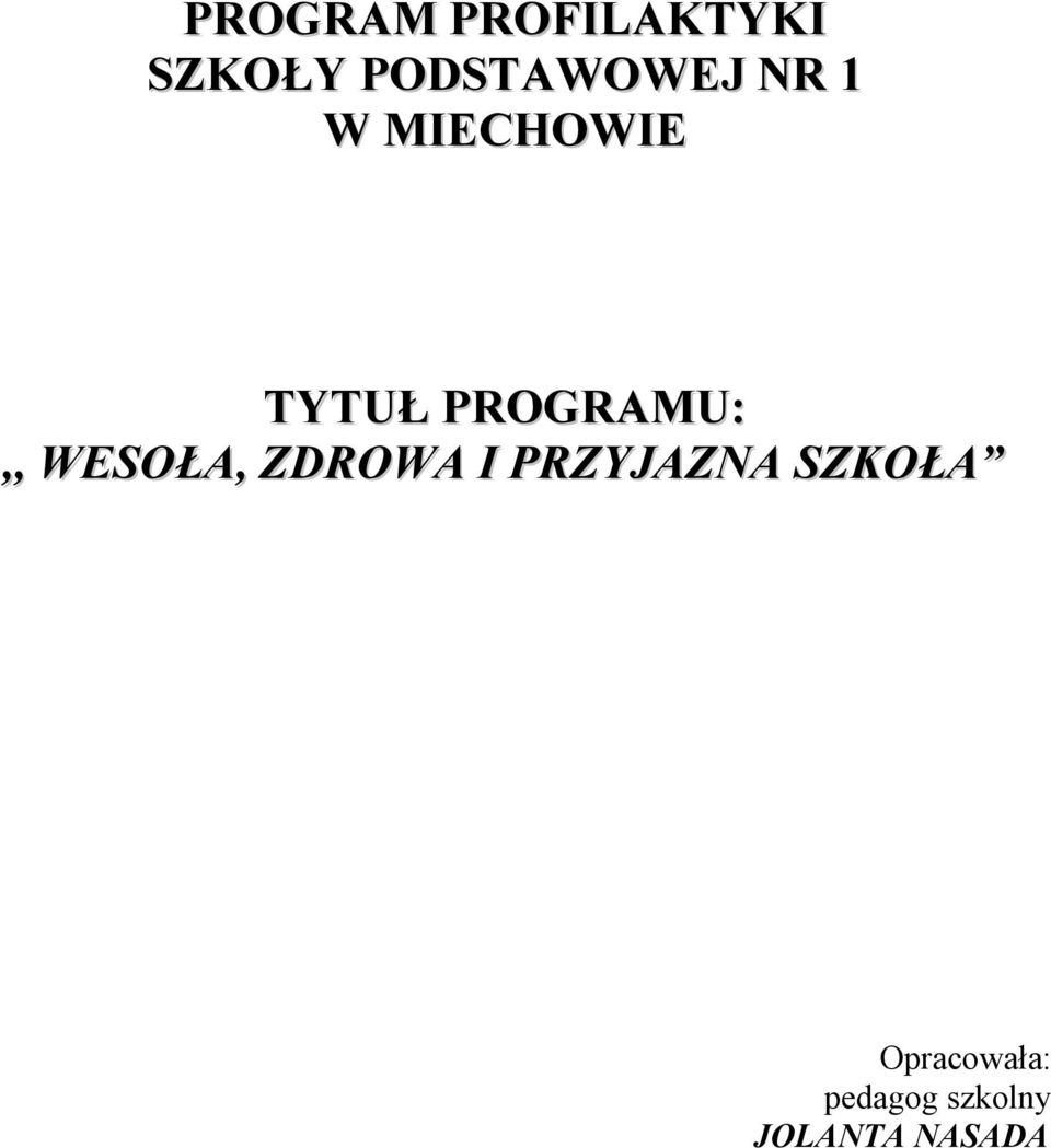 TYTUŁ PROGRAMU:,, WESOŁA, ZDROWA