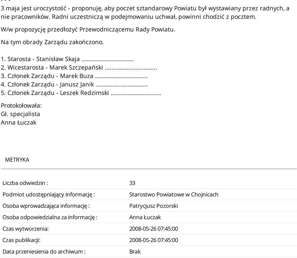 Członek Zarządu - Janusz Janik... 5. Członek Zarządu - Leszek Redzimski... Protokołowała: Gł.