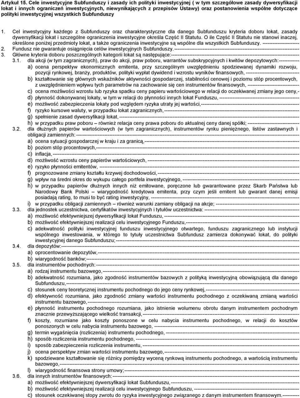 postanowienia wspólne dotyczące polityki inwestycyjnej wszystkich Subfunduszy 1.
