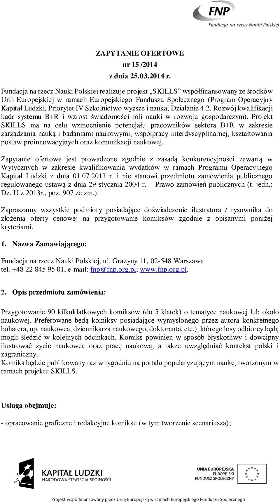 Szkolnictwo wyższe i nauka, Działanie 4.2. Rozwój kwalifikacji kadr systemu B+R i wzrost świadomości roli nauki w rozwoju gospodarczym).