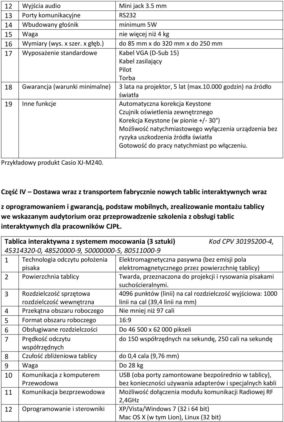 000 godzin) na źródło światła 19 Inne funkcje Automatyczna korekcja Keystone Czujnik oświetlenia zewnętrznego Korekcja Keystone (w pionie +/- 30 ) Możliwość natychmiastowego wyłączenia urządzenia bez