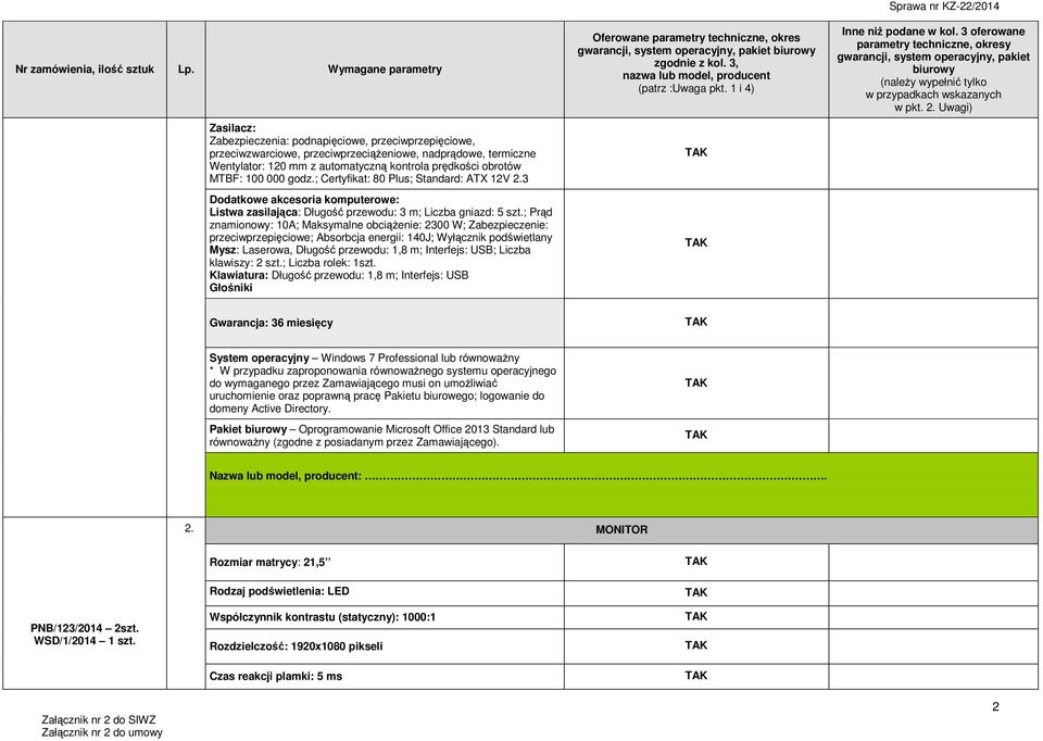 ; Prąd znamionowy: 10A; Maksymalne obciążenie: 2300 W; Zabezpieczenie: przeciwprzepięciowe; Absorbcja energii: 140J; Wyłącznik podświetlany Mysz: Laserowa, Długość przewodu: 1,8 m; Interfejs: USB;