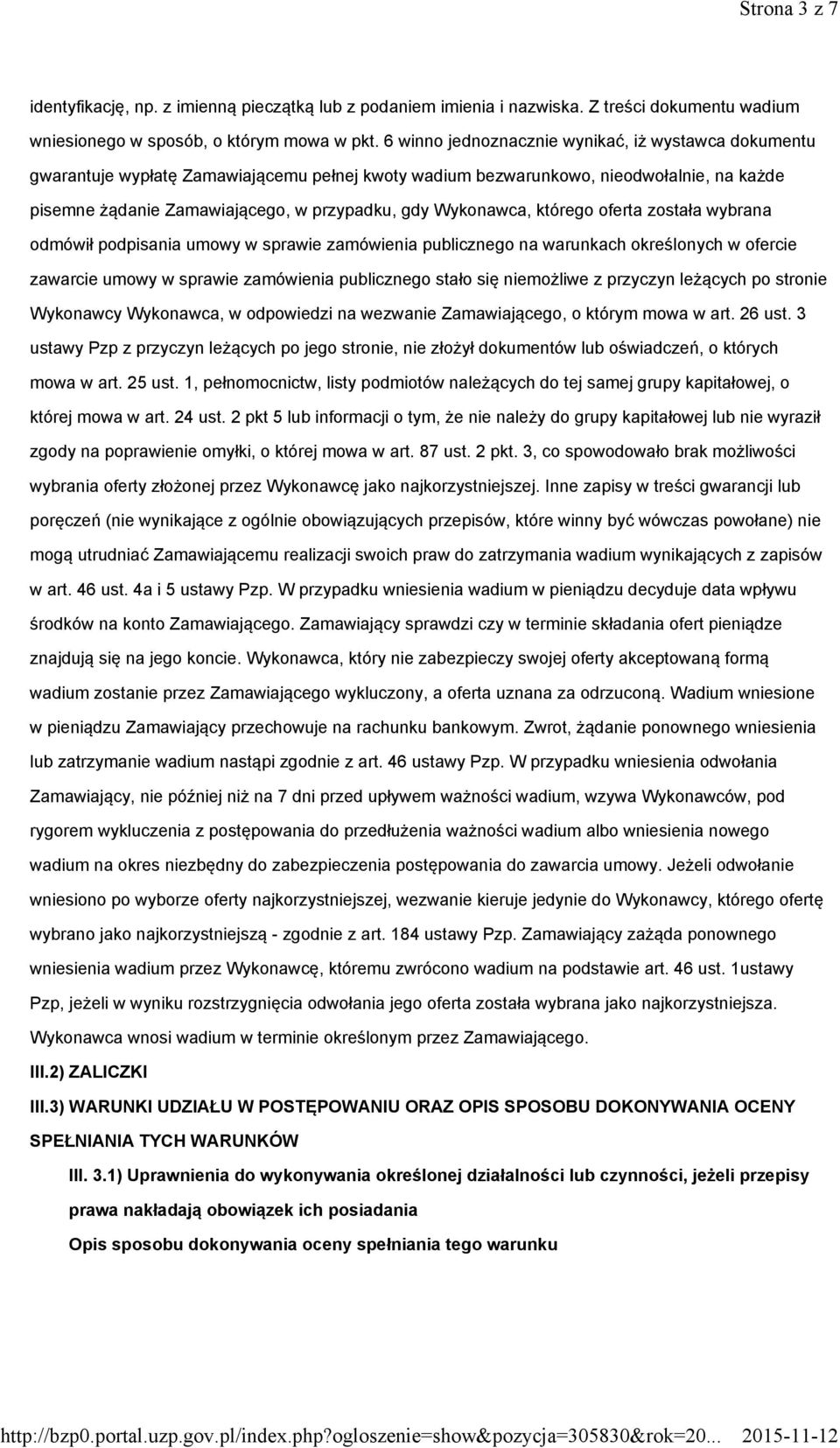 Wykonawca, którego oferta została wybrana odmówił podpisania umowy w sprawie zamówienia publicznego na warunkach określonych w ofercie zawarcie umowy w sprawie zamówienia publicznego stało się