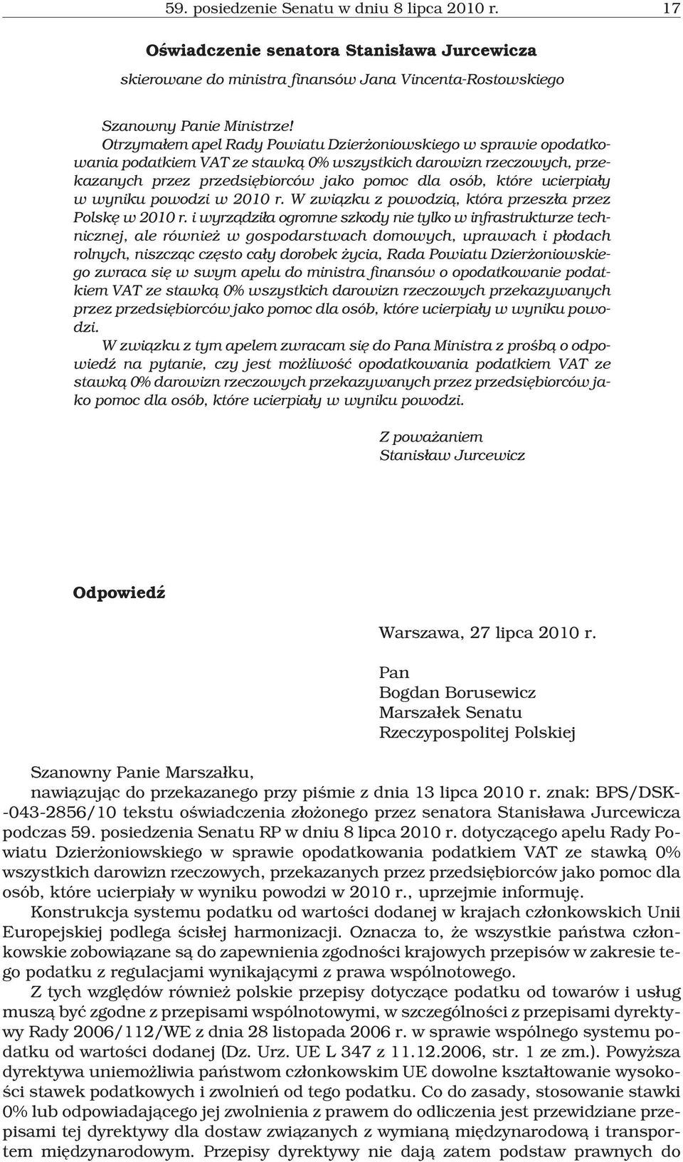 ucierpia³y w wyniku powodzi w 2010 r. W zwi¹zku z powodzi¹, która przesz³a przez Polskê w 2010 r.