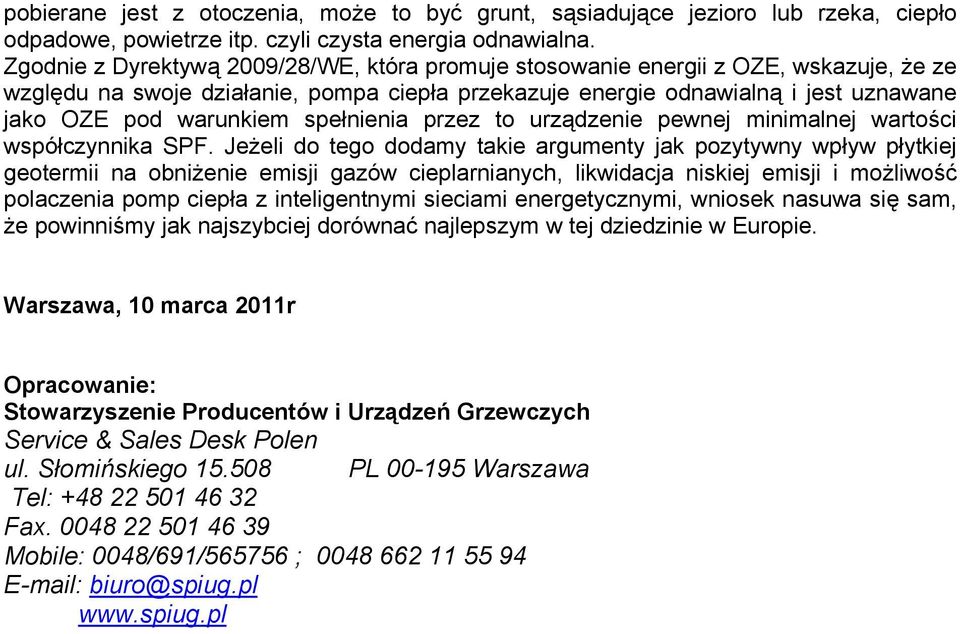 spełnienia przez to urządzenie pewnej minimalnej wartości współczynnika SPF.