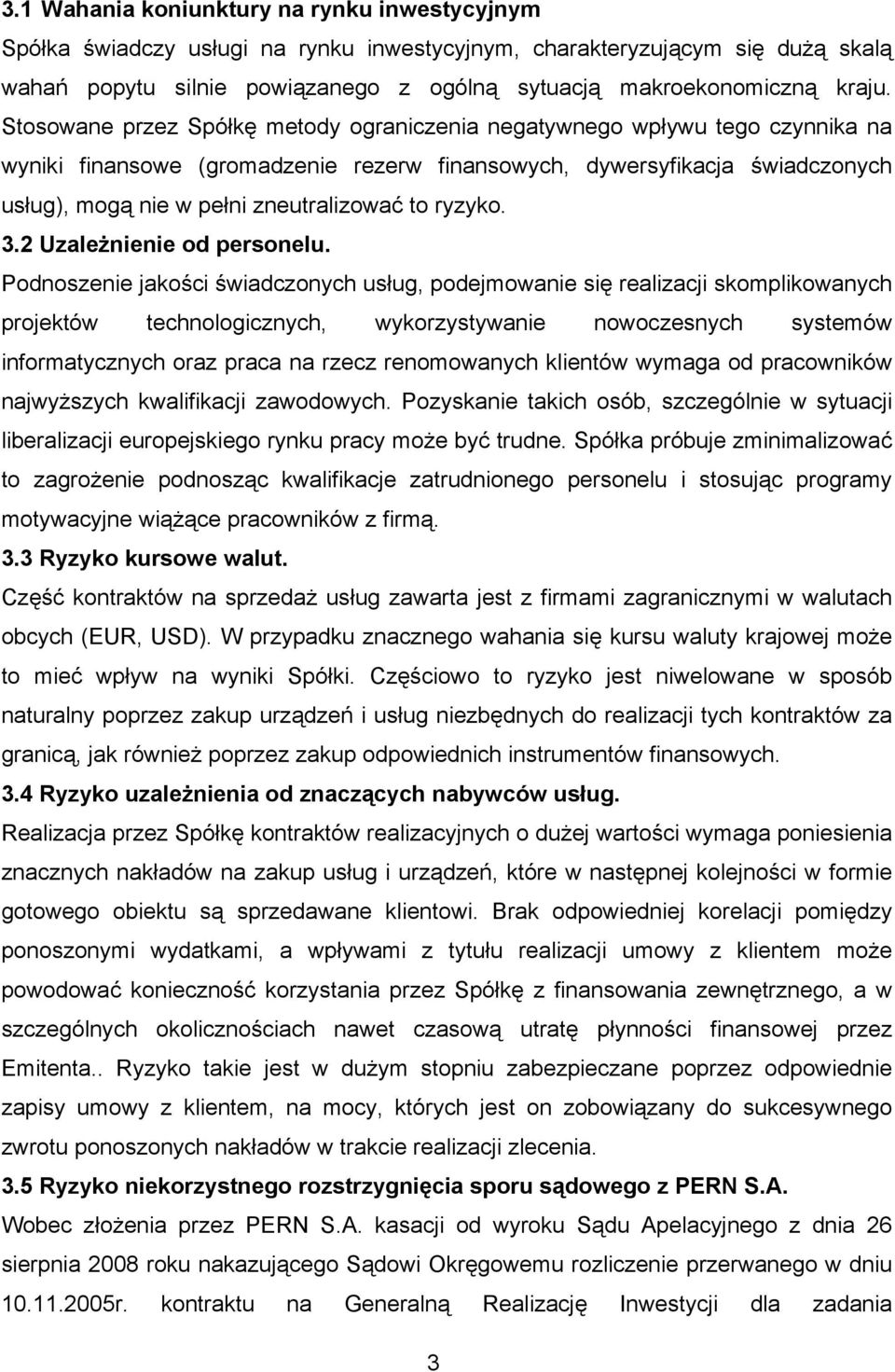 ryzyko. 3.2 Uzależnienie od personelu.