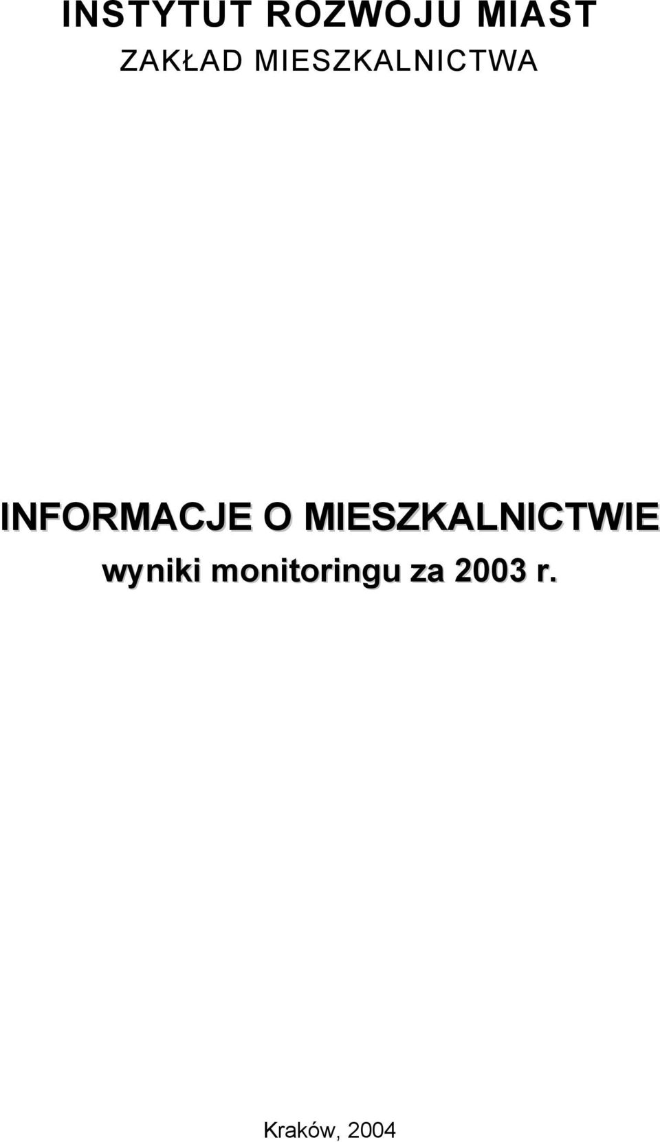 INFORMACJE O MIESZKALNICTWIE