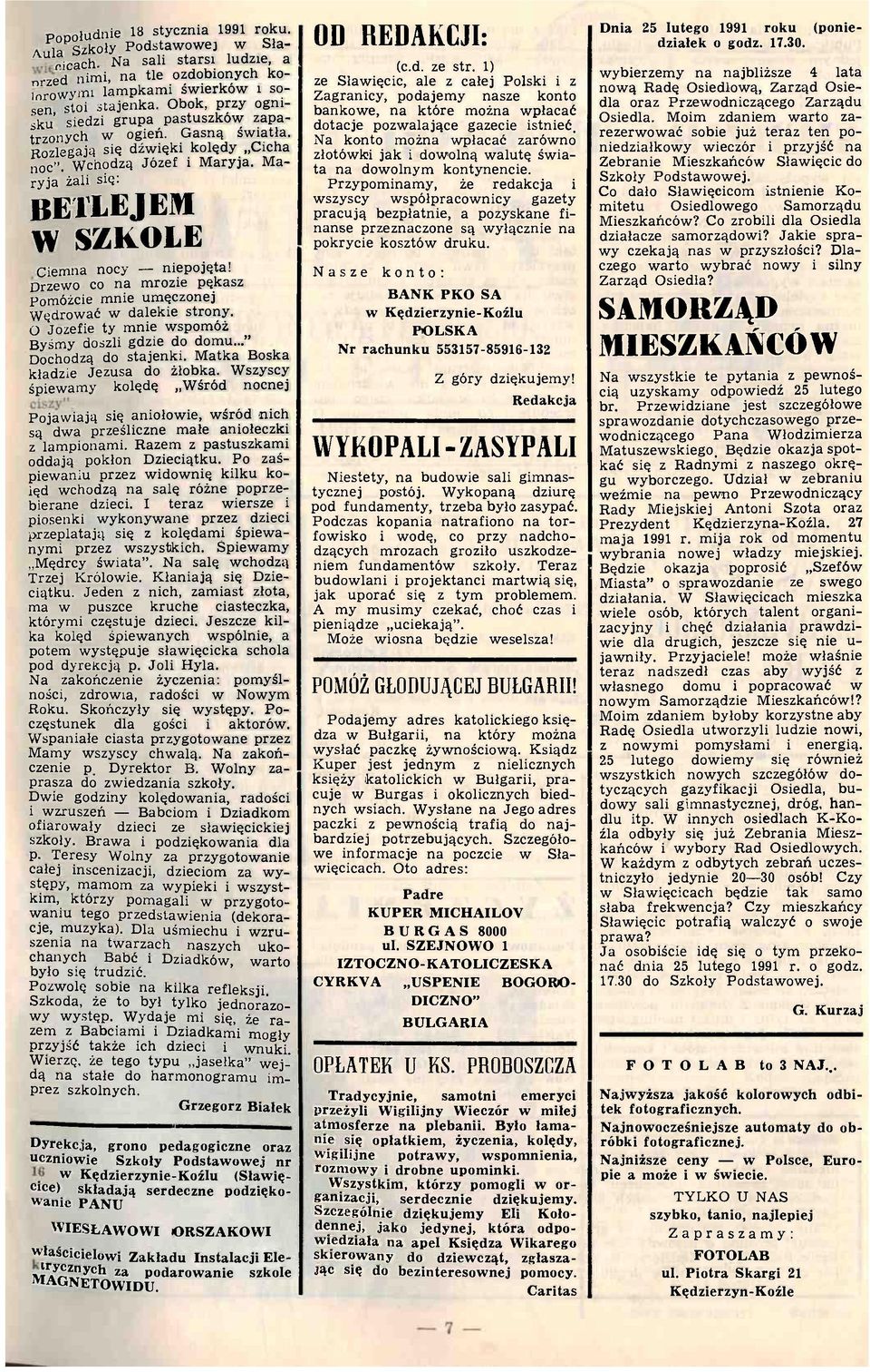 Maryja żali się: BETLEJEM W S Z K O L E Ciemna nocy niepojęta! Drzewo co na mrozie pękasz Pomóżcie mnie umęczonej Wędrować w dalekie strony. 0 Jozefie ty mnie wspomóż Byśmy doszli gdzie do domu.