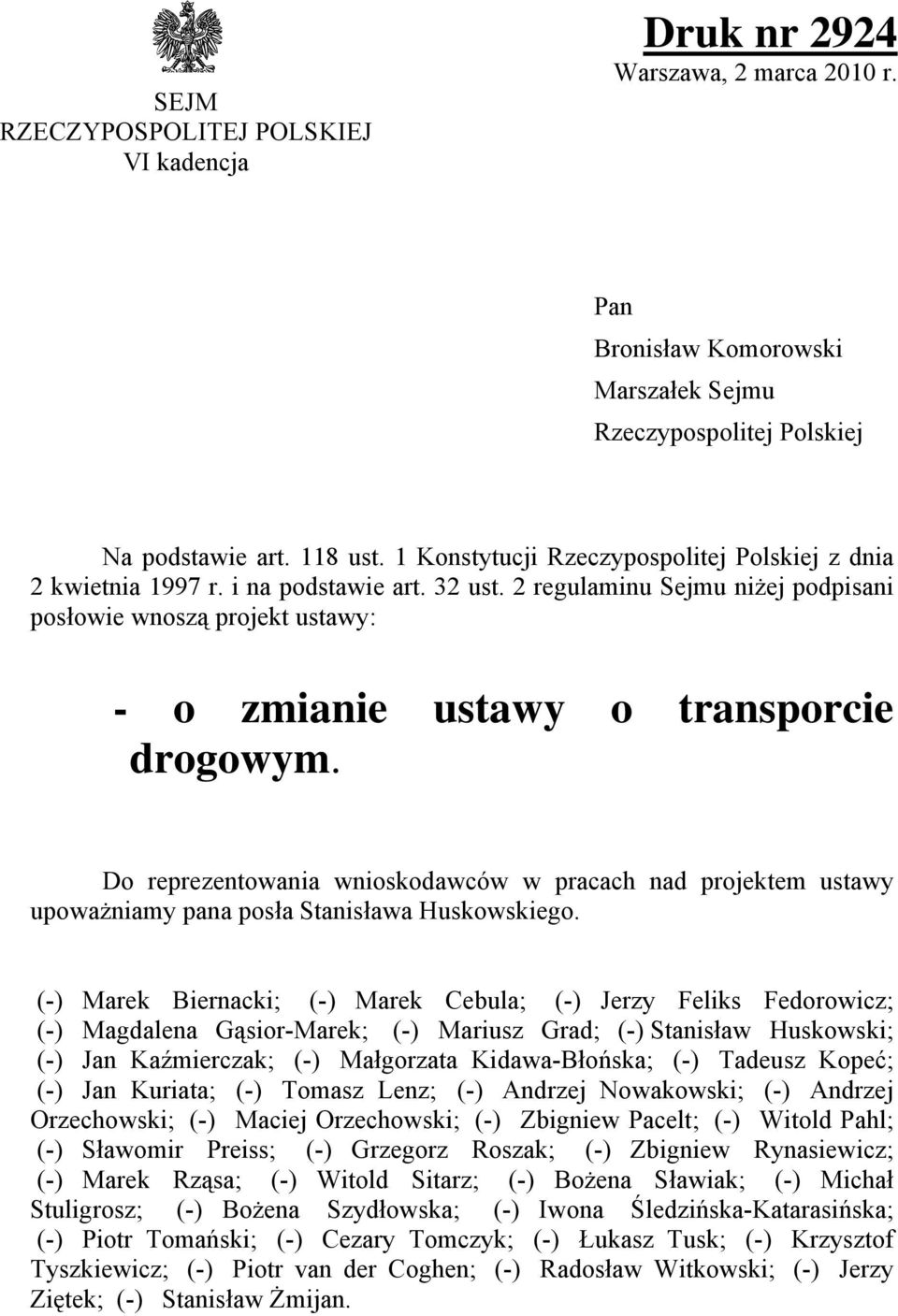 2 regulaminu Sejmu niżej podpisani posłowie wnoszą projekt ustawy: - o zmianie ustawy o transporcie drogowym.