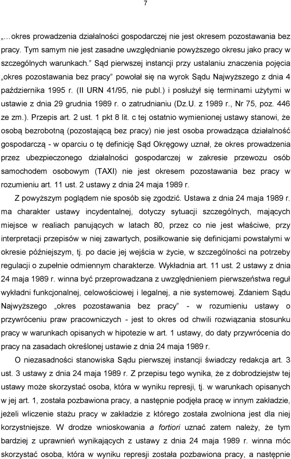 ) i posłużył się terminami użytymi w ustawie z dnia 29 grudnia 1989 r. o zatrudnianiu (Dz.U. z 1989 r., Nr 75, poz. 446 ze zm.). Przepis art. 2 ust. 1 pkt 8 lit.