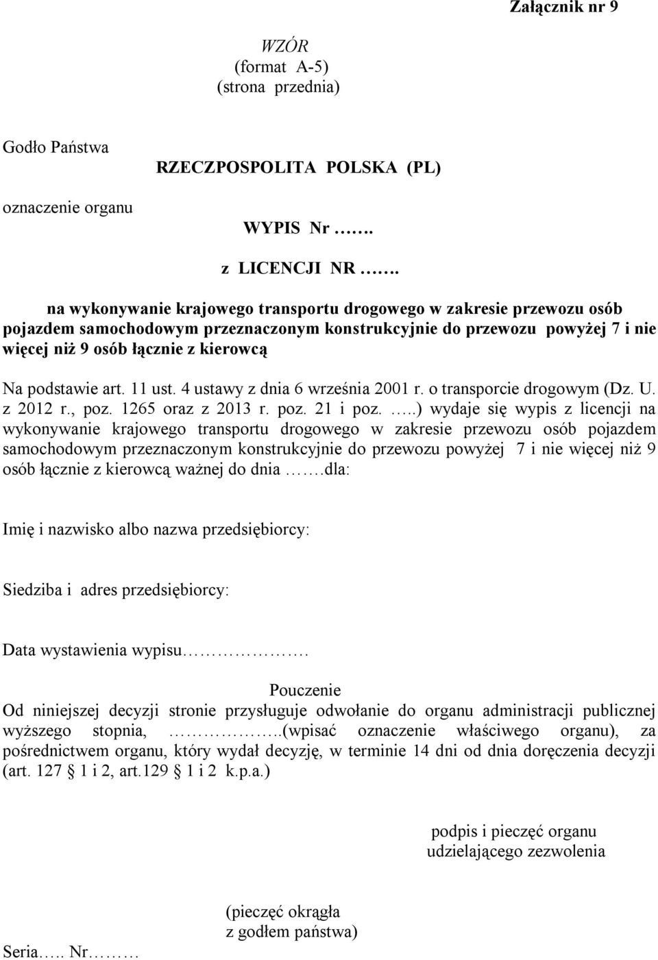 art. 11 ust. 4 ustawy z dnia 6 września 2001 r. o transporcie drogowym (Dz. U. z 2012 r., poz. 1265 oraz z 2013 r. poz. 21 i poz.