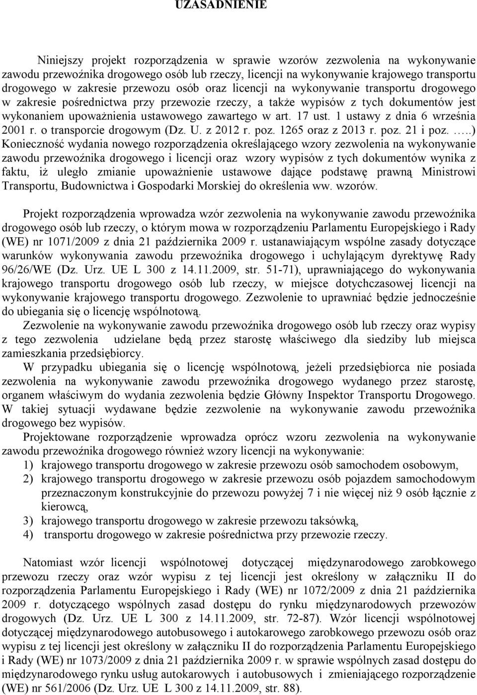 zawartego w art. 17 ust. 1 ustawy z dnia 6 września 2001 r. o transporcie drogowym (Dz. U. z 2012 r. poz. 1265 oraz z 2013 r. poz. 21 i poz.