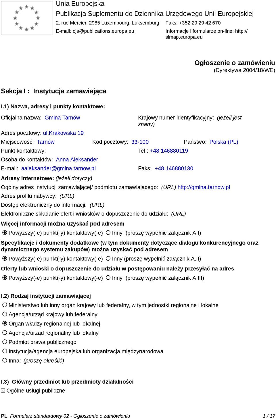 1) Nazwa, adresy i punkty kontaktowe: Oficjalna nazwa: Gmina Tarnów Adres pocztowy: ul.