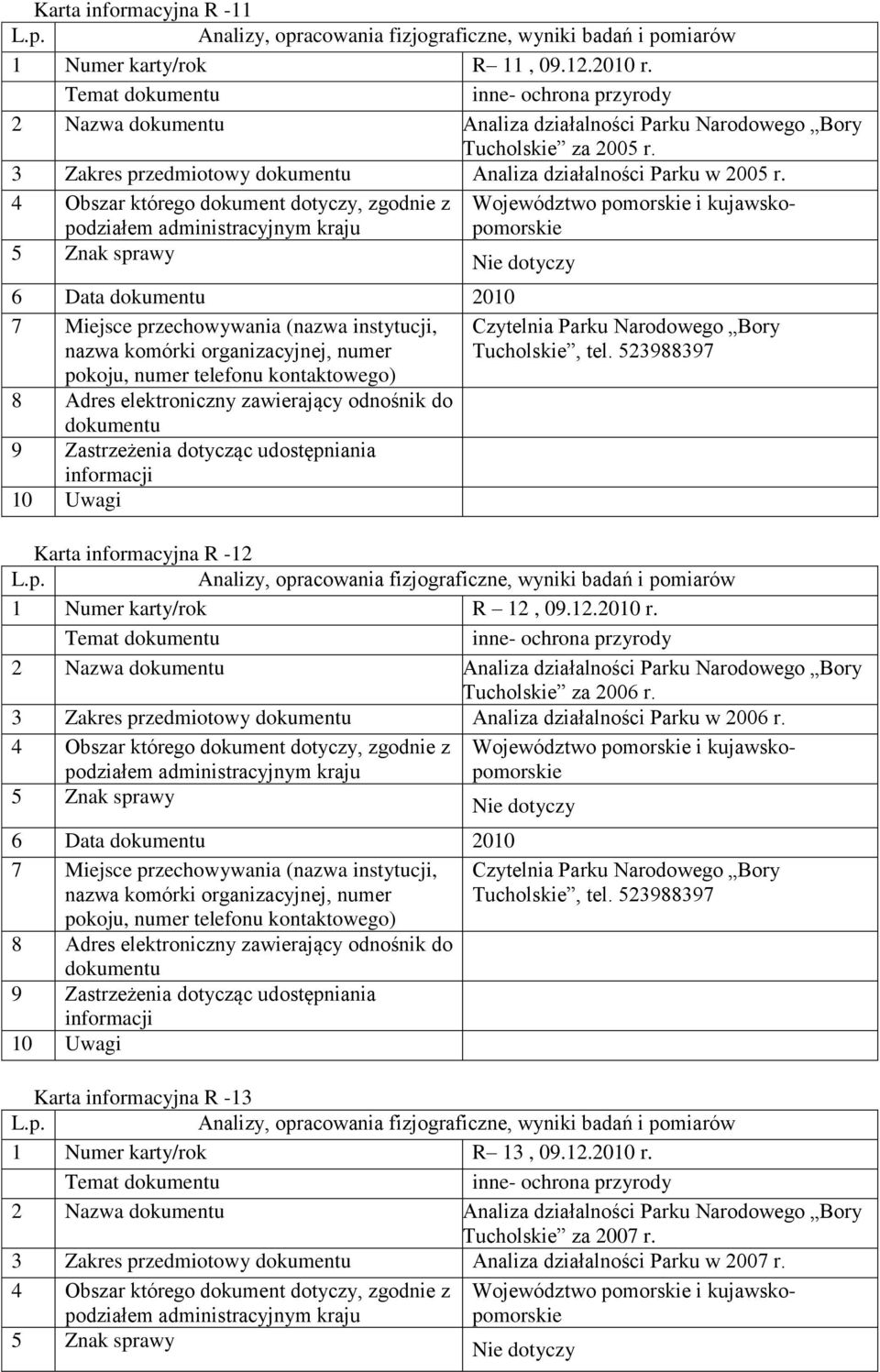 2 Nazwa Analiza działalności Parku Narodowego Bory Tucholskie za 2006 r. 3 Zakres przedmiotowy Analiza działalności Parku w 2006 r.