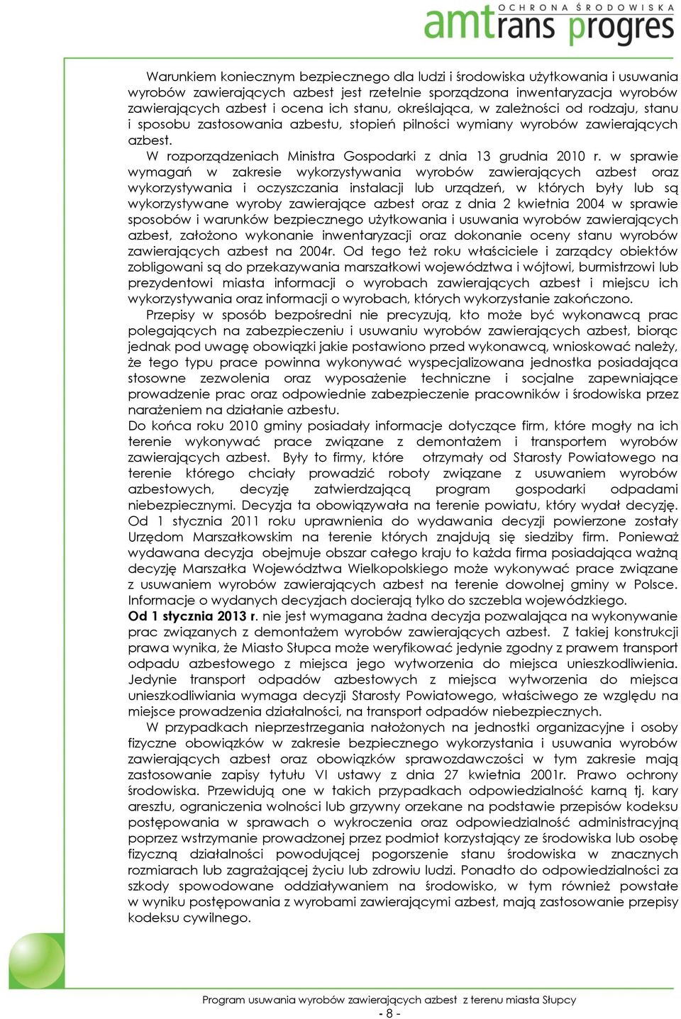 w sprawie wymagań w zakresie wykorzystywania wyrobów zawierających azbest oraz wykorzystywania i oczyszczania instalacji lub urządzeń, w których były lub są wykorzystywane wyroby zawierające azbest