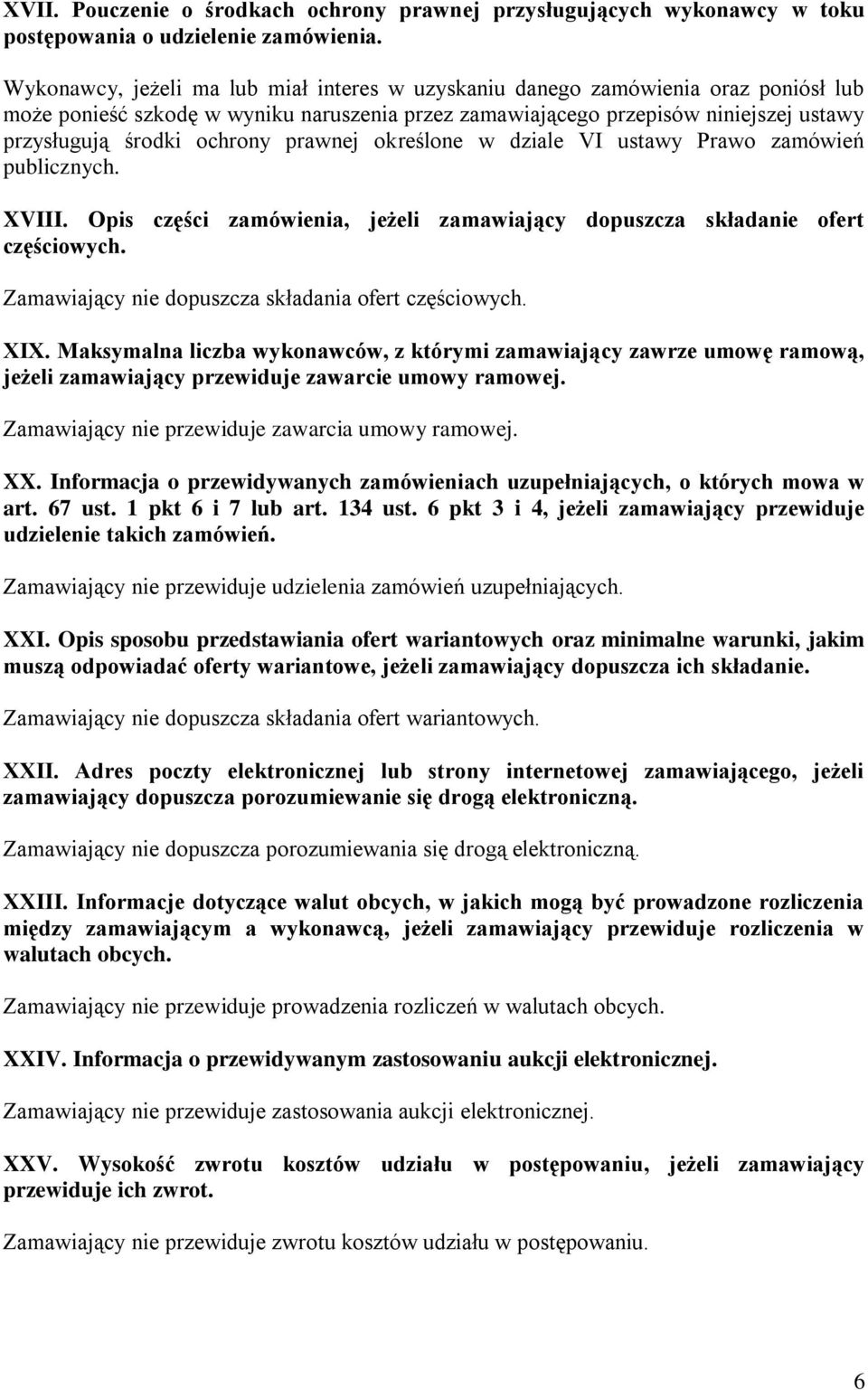 prawnej określone w dziale VI ustawy Prawo zamówień publicznych. XVIII. Opis części zamówienia, jeżeli zamawiający dopuszcza składanie ofert częściowych.