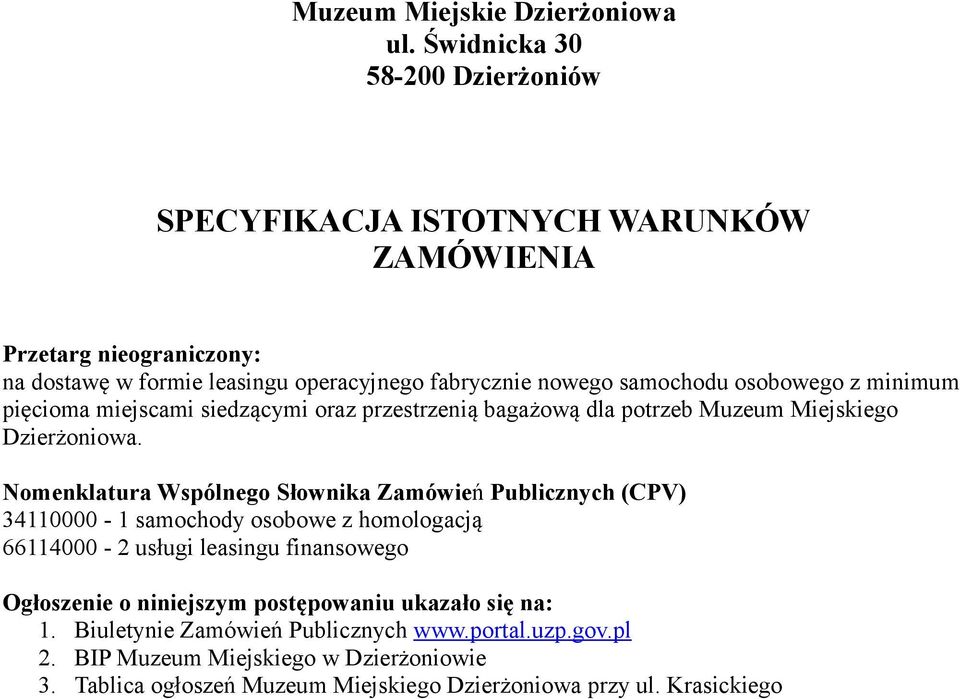 osobowego z minimum pięcioma miejscami siedzącymi oraz przestrzenią bagażową dla potrzeb Muzeum Miejskiego Dzierżoniowa.