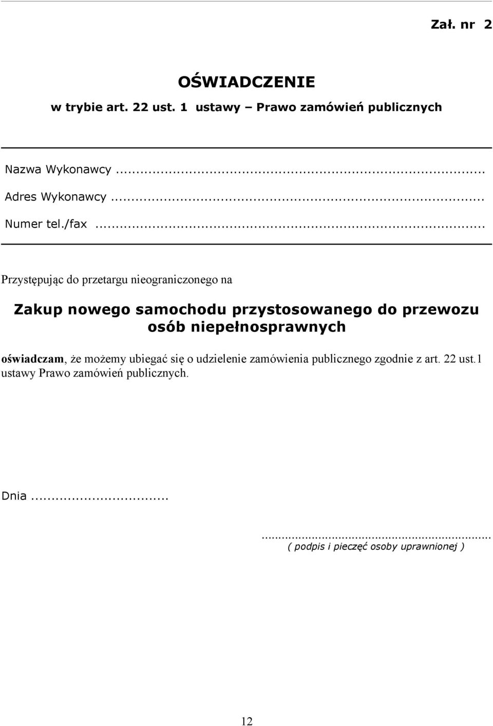 .. Przystępując do przetargu nieograniczonego na Zakup nowego samochodu przystosowanego do przewozu osób