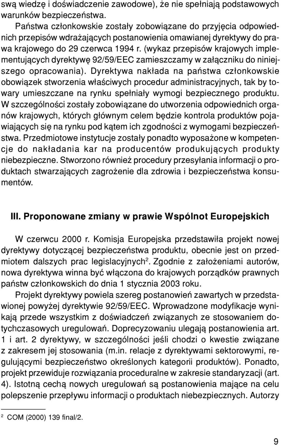 (wykaz przepisów krajowych implementuj¹cych dyrektywê 92/59/EEC zamieszczamy w za³¹czniku do niniejszego opracowania).