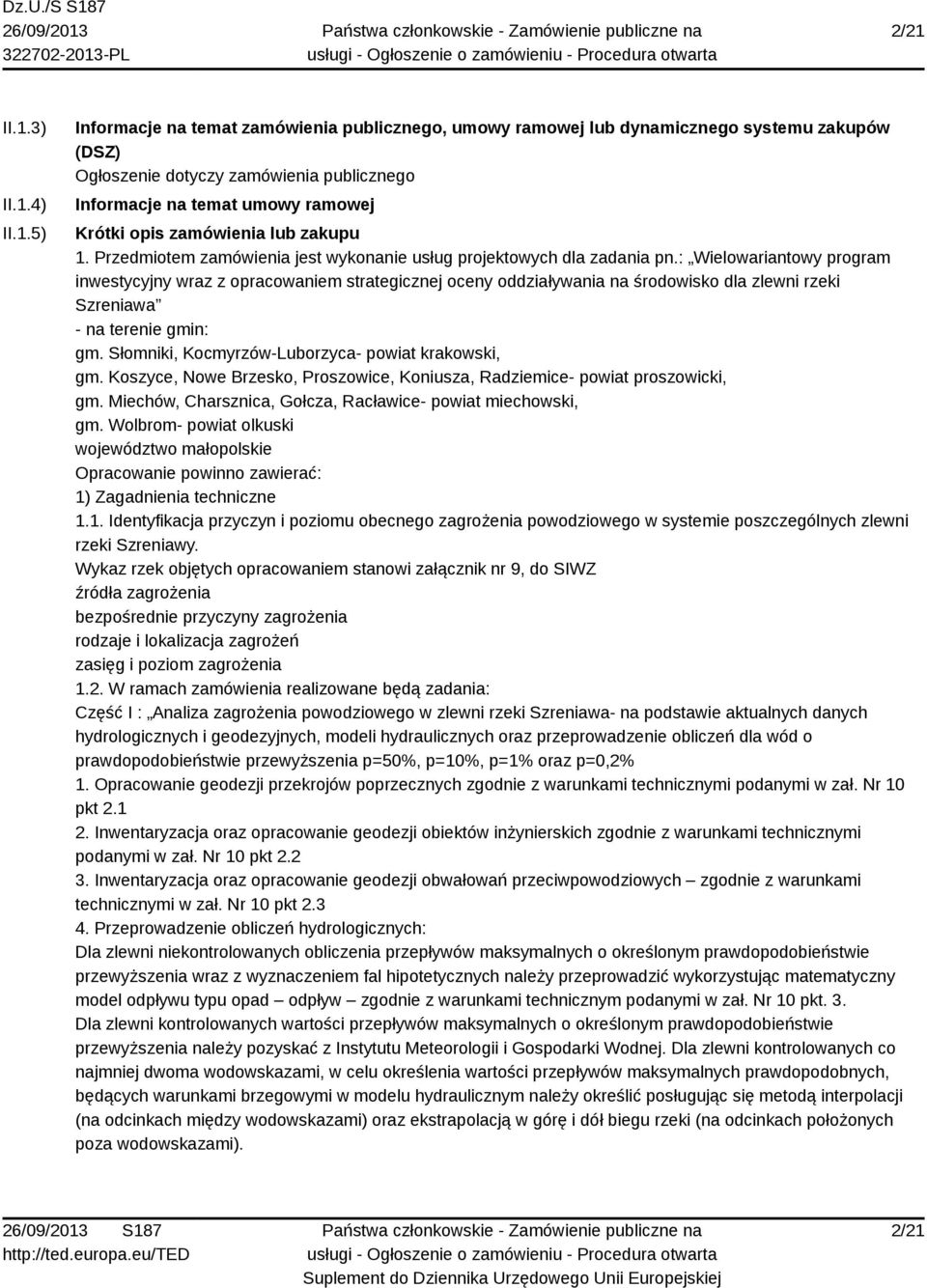 : Wielowariantowy program inwestycyjny wraz z opracowaniem strategicznej oceny oddziaływania na środowisko dla zlewni rzeki Szreniawa - na terenie gmin: gm.