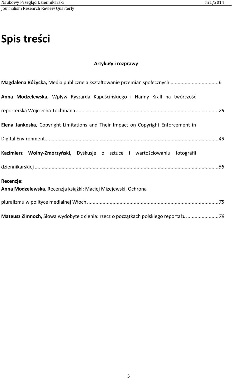 ..29 Elena Jankoska, Copyright Limitations and Their Impact on Copyright Enforcement in Digital Environment.