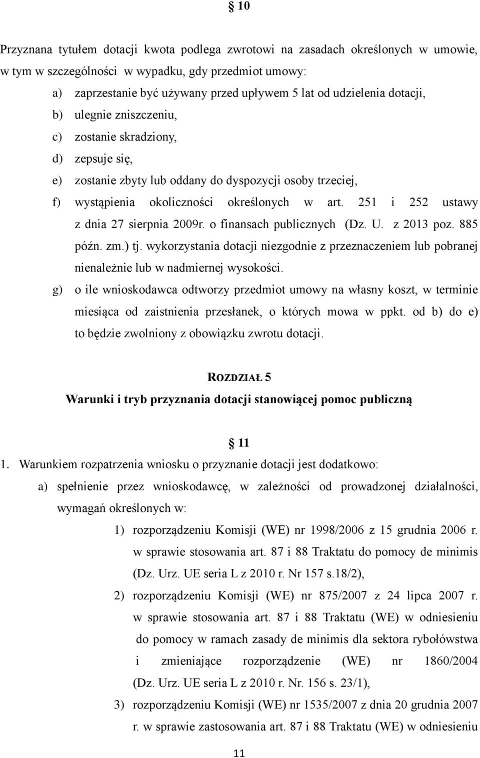 251 i 252 ustawy z dnia 27 sierpnia 2009r. o finansach publicznych (Dz. U. z 2013 poz. 885 późn. zm.) tj.